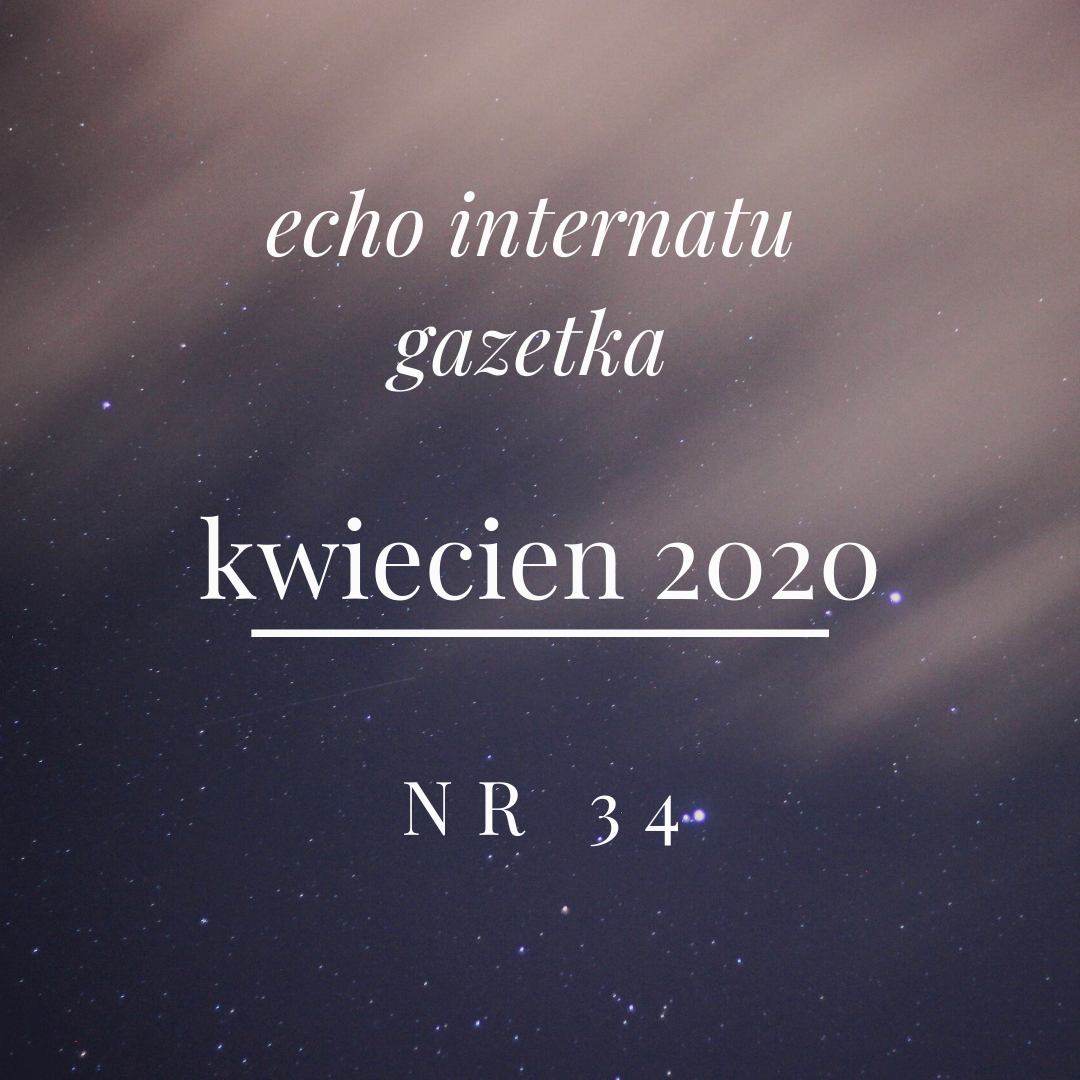 NOWY NUMER GAZETKI ECHO INTERNATU #zostanwdomu
